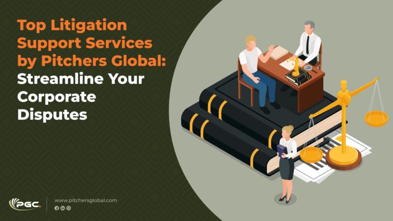 Top Litigation Support Services by Pitchers Global Streamline Your Corporate Disputes