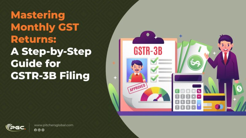 Mastering Monthly GST Returns A Step-by-Step Guide for GSTR-3B Filing