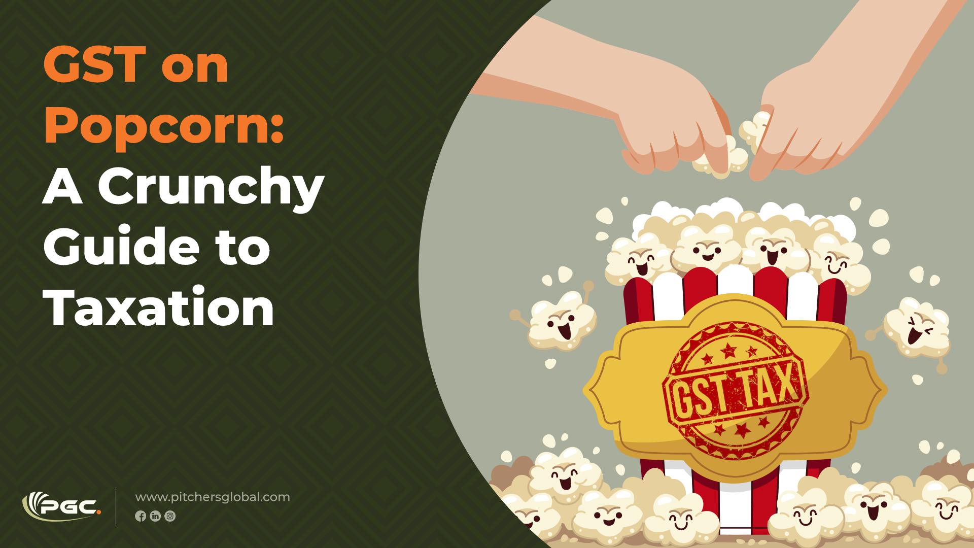 GST on Popcorn A Crunchy Guide to Taxation