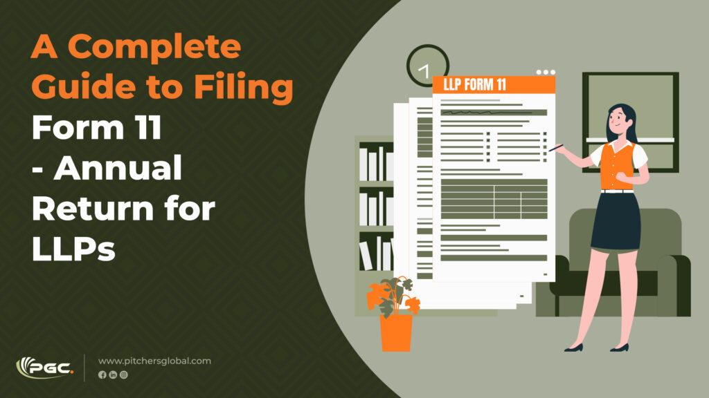 A Complete Guide to Filing Form 11 Annual Return for LLP with text