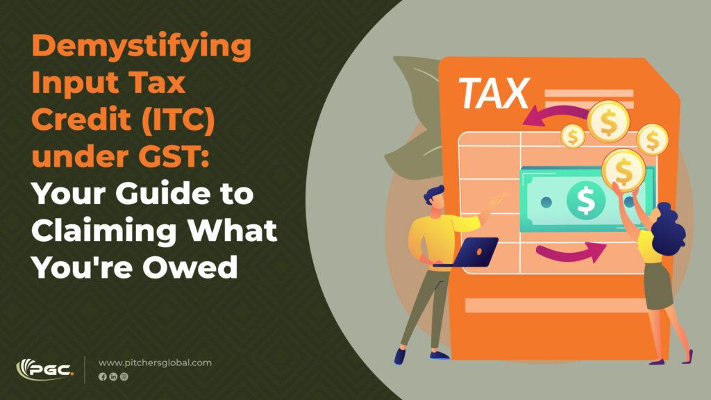 Demystifying Input Tax Credit (ITC) under GST
