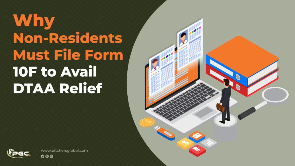 Why Non-Residents Must File Form 10F to Avail DTAA Relief